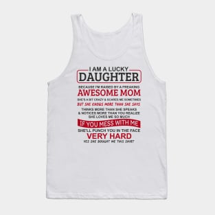 I Am A Lucky Daughter I'm Raised By A Freaking Awesome Mom Tank Top